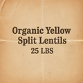 Organic Yellow Split Lentils 25 LBS
